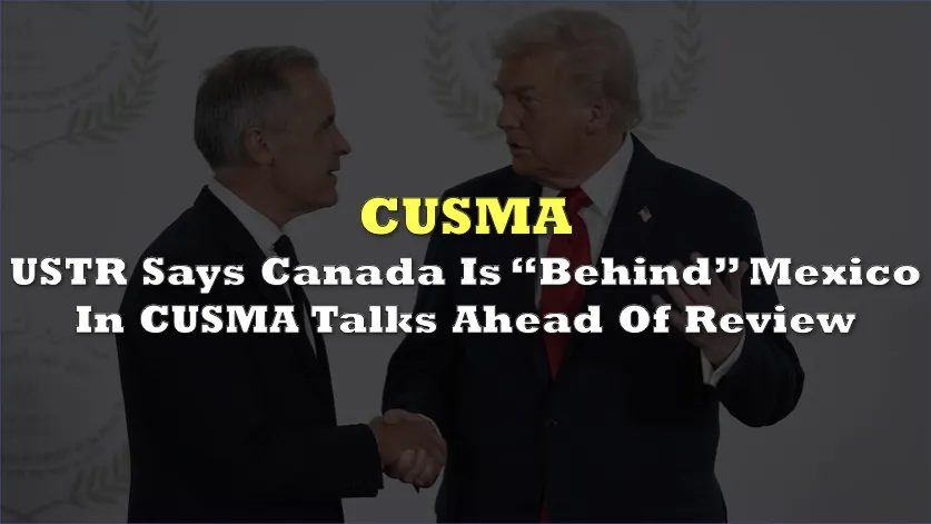Greer Says Mexico Ahead Canada in CUSMA Review Negotiations