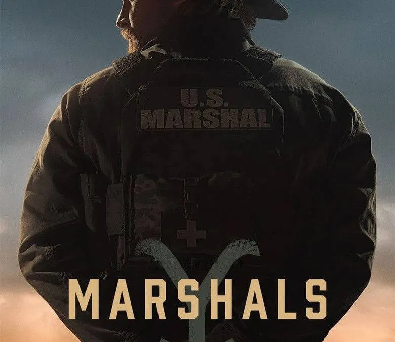 Marshals TV Series: A Bold Shift from Yellowstone